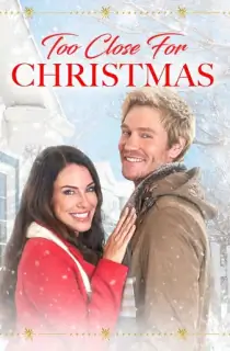 Too Close for Christmas (2020) Dual Audio [Hindi + English] WeB-DL 480p [300MB] | 720p [800MB] | 1080p [2GB]
