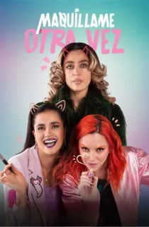 Making It Up aka Maquíllame Otra Vez (2023) {Spanish With English Subtitles} WEB-DL 480p [240MB] || 720p [660MB] || 1080p [1.5GB]