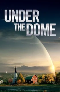 Under the Dome (Season 1-3) Dual Audio [Hindi ORG. + English] Complete WEB Series 720p | 1080p BluRay