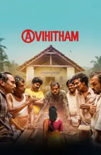 Avihitham (2025) WEB-DL Multi Audio [Hindi ORG. + Tamil + Telugu + Malayalam + Kannada] Full Movie 480p [550MB] | 720p [1.5GB] | 1080p [2.3GB] | 2160p 4K [7.8GB]