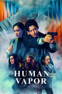 Human Vapor (2026) Season 1 Dual Audio [Hindi ORG. + English] Netflix Original WEB Series 480p | 720p | 1080p | 2160p 4K WEB-DL