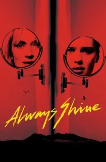 Always Shine (2016) Dual Audio {Hindi-English} 480p [350MB] | 720p [750MB] | 1080p [2GB]