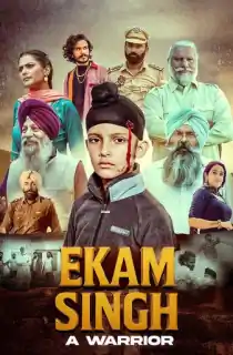 Ekam Singh: A Warrior (2025) WEB-DL Punjabi Full Movie 480p [650MB] | 720p [1.3GB] | 1080p [2.1GB] | 2160p 4K [10.4GB]