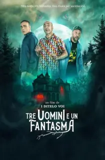 Three Men And A Ghost (2022) Dual Audio [Hindi ORG. + Italian] Full Movie WEB-DL 480p [350MB] | 720p [850MB] | 1080p [1.8GB]