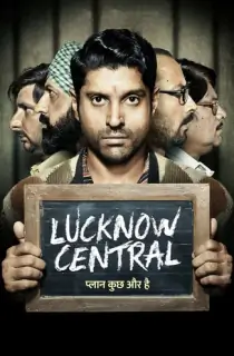Lucknow Central (2017) BluRay Hindi Full Movie 480p [450MB] | 720p [1.2GB] | 1080p [2.8GB]