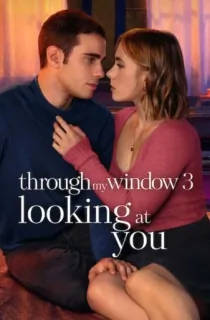 Through My Window 3: Looking at You – Netflix Original (2024) WEB-DL Multi-Audio {Hindi-English-Spanish} 480p [380MB] | 720p [1GB] | 1080p [2.3GB]