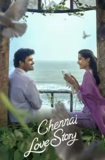 Chennai Love Story (2026) WEB-DL Multi Audio [Hindi ORG. + Tamil + Telugu + Malayalam + Kannada] Full Movie 480p | 720p | 1080p | 2160p 4K