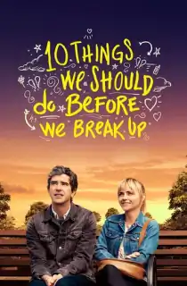 10 Things We Should Do Before We Break Up (2010) Dual Audio {Hindi-English} 480p [250MB] | 720p [750MB] | 1080p [1.4GB]