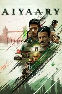 Aiyaary (2018) HDRip Hindi Full Movie 480p | 720p | 1080p