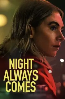 Night Always Comes – Netflix Original (2025) WEB-DL Multi Audio [Hindi ORG. + English + Tamil + Telugu] Full Movie 480p [500MB] | 720p [1.1GB] | 1080p [2.2GB]