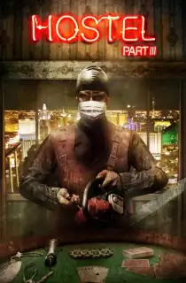 Hostel: Part III (2011) Dual Audio {Hindi-English} 480p [400MB] || 720p [1GB] || 1080p [2GB]