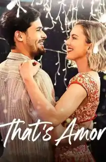 That’s Amor – Netflix Original (2022) Dual Audio {Hindi-English} 480p [300MB] | 720p [900MB] | 1080p [2.2GB]