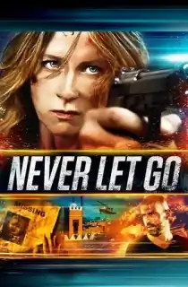 Never Let Go (2015) Dual Audio [Hindi + English] WeB-DL 480p [300MB] | 720p [850MB] | 1080p [2GB]