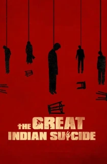 The Great Indian Suicide (2023) WEB-DL Dual Audio [Hindi ORG. + Telugu] Full Movie 480p [400MB] | 720p [1.4GB] | 1080p [3GB] | 2160p 4K [3.7GB]