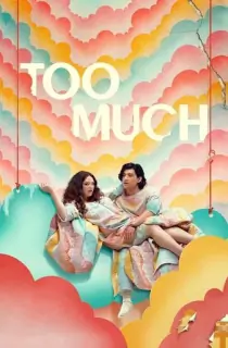 Too Much (2025) Season 1 [Hindi + Multi Audio] Complete Netflix Original Web Series 480p | 720p | 1080p WEB-DL