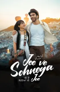 Jee Ve Sohneya Jee (2024) Punjabi Full Movie WEB-DL 480p [450MB] | 720p [1.2GB] | 1080p [2.7GB]