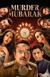 Murder Mubarak (2024) WEB-DL Multi Audio [Hindi + Tamil + Telugu] Netflix Original Full Movie 480p [530MB] | 720p [1.7GB] | 1080p [2.6GB]