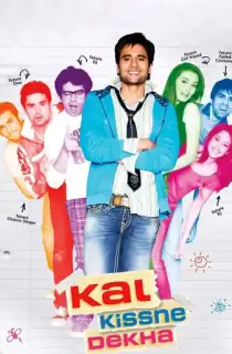 Kal Kissne Dekha (2009) Hindi Full Movie WEB-DL 480p | 720p | 1080p