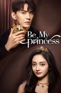 Be My Princess (2022) Season 1 Multi Audio [Hindi ORG. + Tamil + Telugu] Chinese Drama WEB Series 720p | 1080p WEB-DL