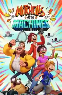 The Mitchells vs. the Machines (2021) Dual Audio {Hindi-English} 480p [400MB] | 720p [1GB] | 1080p [2.3GB]
