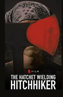 The Hatchet Wielding Hitchhiker (2023) WEB-DL Dual Audio {Hindi-English} 480p [300MB] | 720p [800MB] | 1080p [2GB]