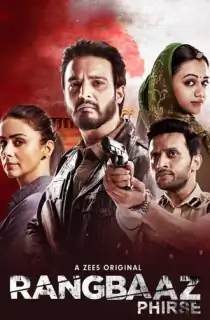 Rangbaaz Phirse (2019) Season 2 Hindi Complete ZEE5 Original WEB Series 480p | 720p | 1080p WEB-DL