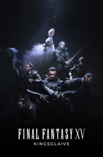 Kingsglaive: Final Fantasy XV (2016) BluRay Dual Audio [Hindi ORG. + English] Full Movie 480p [470MB] | 720p [1.2GB] | 1080p [2.6GB]