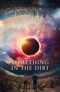 Something in the Dirt (2022) BluRay Dual Audio {Hindi-English} 480p [400MB] | 720p [1.1GB] | 1080p [2.4GB]