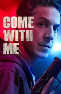 Come with Me (2026) WEB-DL [English With Subtitles] Full Movie 480p | 720p | 1080p | 2160p 4K