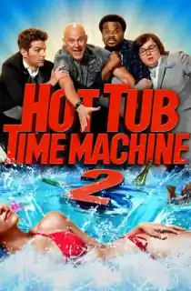 Hot Tub Time Machine 2 (2015) BluRay {English With Subtitles} Full Movie 480p [300MB] | 720p [800MB] | 1080p [2GB]