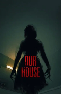 Our House (2018) BluRay Dual Audio [Hindi ORG. + English] Full Movie 480p | 720p | 1080p