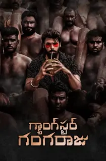 Gangster Gangaraju (2022) WEB-DL ORG. Multi Audio [Hindi – Telugu – Tamil] Full Movie 480p [550MB] | 720p [1.3GB] | 1080p [3GB]