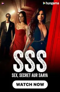 SSS – Sex,Secret Aur Saaya (2024) Season 1 Complete Hindi WEB Series 480p | 720p | 1080p WEB-DL