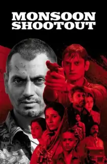 Monsoon Shootout (2013) WEB-DL Hindi Full Movie 480p [250MB] | 720p [800MB] | 1080p [1.7GB]