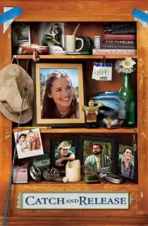 Catch and Release (2006) Dual Audio {Hindi-English} 480p [400MB] | 720p [1GB] | 1080p [2.2GB]