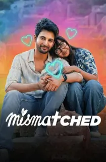 Mismatched (Season 1 – 3) Hindi Complete Netflix Original WEB Series 480p | 720p | 1080p WEB-DL