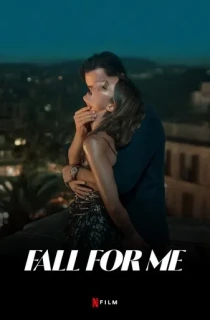 Fall for Me – Netflix Original (2025) WEB-DL Multi Audio [Hindi ORG. + English + Tamil + Telugu] Full Movie 480p [700MB] | 720p [1.3GB] | 1080p [2.6GB] | 2160p 4K [10.5GB]