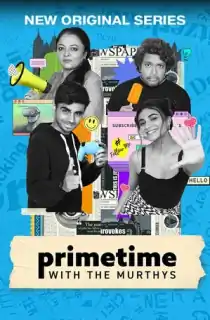 Primetime With Murthys (2024) Season 1 Complete JioCinema Original Hindi WEB Series 720p | 1080p WEB-DL
