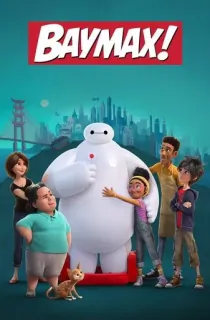 Baymax (2022) Season 1 Complete Disney+ Original WEB Series 480p | 720p | 1080p WEB-DL