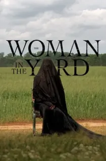 The Woman in the Yard (2025) BluRay Dual Audio [Hindi ORG. + English] Full Movie 480p [350MB] | 720p [800MB] | 1080p [1.7GB]