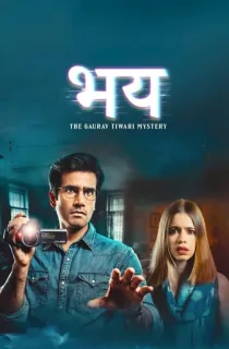 Bhay: The Gaurav Tiwari Story (2025) Season 1 Complete Hindi WEB Series 480p | 720p | 1080p WEB-DL