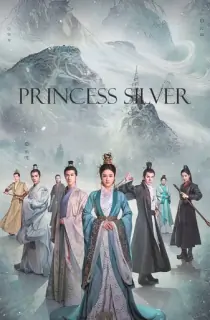 Princess Silver (2019) Season 1 [Hindi ORG. Dubbed] Complete C-Drama WEB Series 720p | 1080p WEB-DL