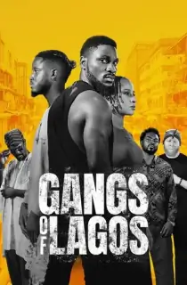 Gangs of Lagos (2023) WEB-DL {English With Subtitles} Full Movie 480p [400MB] | 720p [1GB] | 1080p [2.4GB]