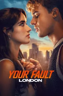 Your Fault: London – Amazon Prime (2026) WEB-DL [Hindi ORG. + Multi Audio] Full Movie 480p | 720p | 1080p | 2160p 4K