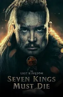 The Last Kingdom: Seven Kings Must Die (2023) WEB-DL Multi Audio [Hindi ORG. + English + Tamil + Telugu] Full Movie 480p | 720p | 1080p | 2160p 4K