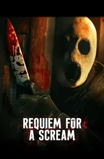 Requiem for a Scream (2022) (English) WeB-DL 480p [240MB] || 720p [650MB] || 1080p [1.4GB]