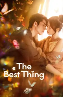 The Best Thing (2025) Season 1 [Hindi ORG. Dubbed] Complete C-Drama WEB Series 720p | 1080p WEB-DL
