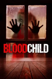 Blood Child (2017) Dual Audio {Hindi-English} BluRay ESubs 480p [300MB] || 720p [830MB] || 1080p [1.9GB]