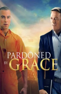 Pardoned by Grace (2022) {English With Subtitles} WEB-DL 480p [300MB] || 720p [830MB] || 1080p [1.9GB]