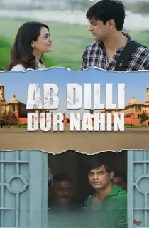 Ab Dilli Dur Nahin (2023) WEB-DL Hindi Full Movie 480p [250MB] | 720p [750MB] | 1080p [1.7GB]